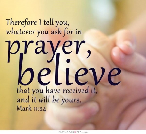 miracles-quote_therefore-i-tell-you-whatever-you-ask-for-in-prayer-believe-that-you-have-received-it-and-it-will-be-yours-25662.md